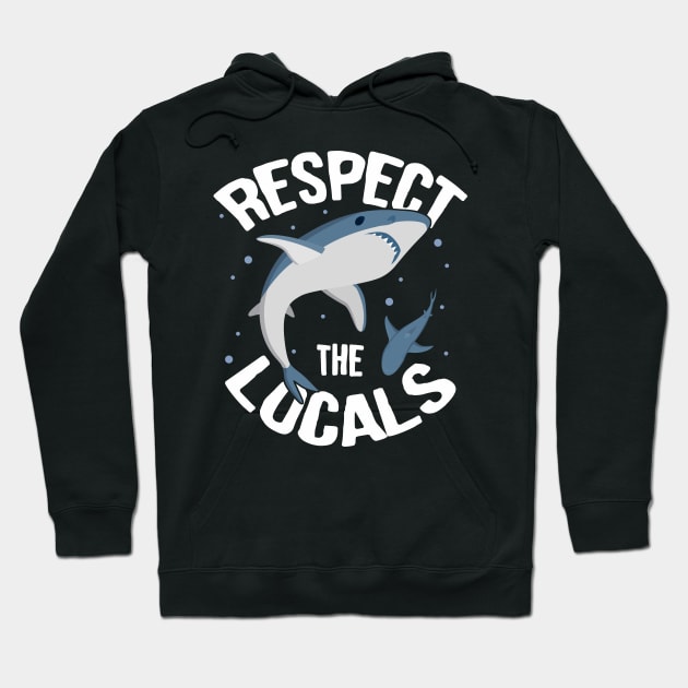 Sharks: Respect The Locals Hoodie by Psitta